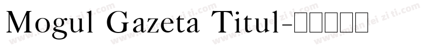 Mogul Gazeta Titul字体转换